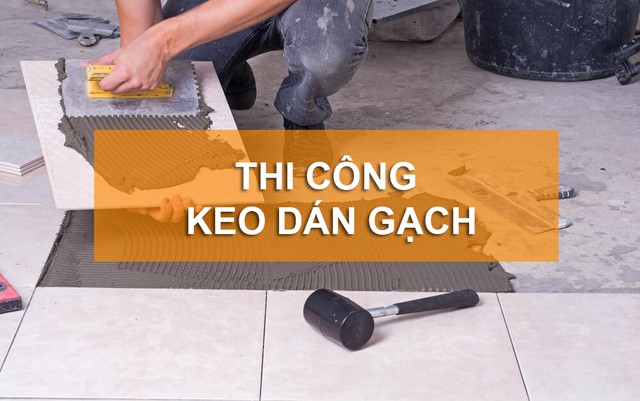 Thi công keo dán gạch Weberfix Plus