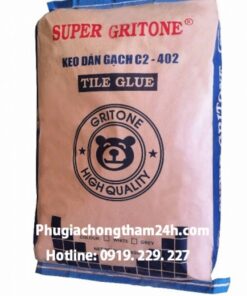 Keo dán gạch đá Super Gritone C2-402 chính hãng tại Hà Nội